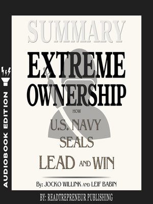 cover image of Summary of Extreme Ownership: How U.S. Navy SEALs Lead and Win by Jocko Willink & Leif Babin